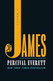 James by Percival Everett James by Percival Everett