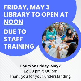 library opening at noon on May 3 due to staff training